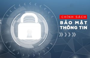 CHÍNH SÁCH BẢO MẬT THÔNG TIN KHÁCH HÀNG