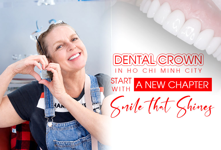 best dental crown in ho chi minh city vietnam